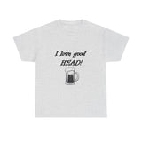 I Love Good Head — Tshirt