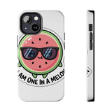I Am One In A Melon — Tough Phone Case