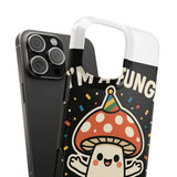 I Am A Fungi — Snap Phone Case
