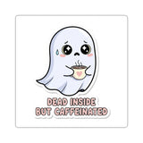 Dead Inside But Caffeinated — Sticker