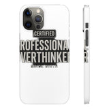 Certified Professional Overthinker — Snap Phone Case