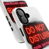 Do Not Disturb Mode Permanent — Tough Phone Case