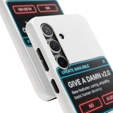 Give A Damn v2 Update Available — Tough Phone Case