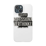 Certified Professional Overthinker — Snap Phone Case