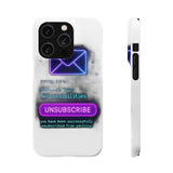 Unsubscribe From Adulting — Snap Phone Case