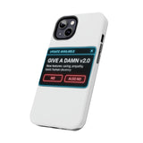 Give A Damn v2 Update Available — Tough Phone Case
