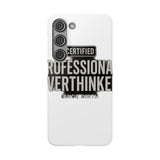 Certified Professional Overthinker — Snap Phone Case