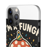 I Am A Fungi — Snap Phone Case