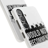 Would Not Recommend My Life 2026 — Snap Phone Case