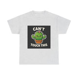 Cant Touch This — Tshirt