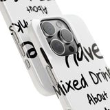 Mixed Drinks About Feelings — Snap Phone Case