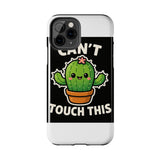 Cant Touch This — Tough Phone Case