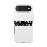 Emotionally Unavailable — Tough Phone Case