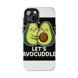 Lets Avocuddle — Tough Phone Case