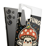 I Am A Fungi — Snap Phone Case