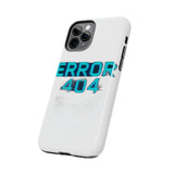 Error 404 Motivation Not Found — Tough Phone Case