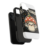 I Am A Fungi — Tough Phone Case
