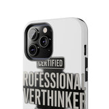 Certified Professional Overthinker — Tough Phone Case