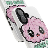 Hang On Let Me Overthink This — Tough Phone Case