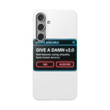 Give A Damn v2 Update Available — Snap Phone Case