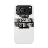 Certified Professional Overthinker — Snap Phone Case