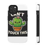 Cant Touch This — Tough Phone Case
