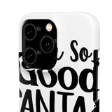 Santa Came Twice — Snap Phone Case
