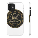 Dept Of Bad Decisions — Snap Phone Case