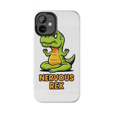 Nervous Rex — Tough Phone Case