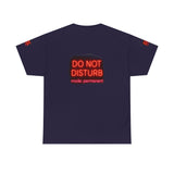 Do Not Disturb Mode Permanent — Tshirt
