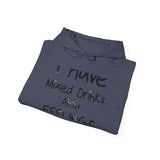 Mixed Drinks About Feelings — Hoodie