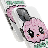 Hang On Let Me Overthink This — Snap Phone Case