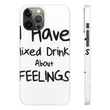 Mixed Drinks About Feelings — Snap Phone Case