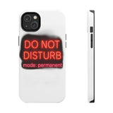 Do Not Disturb Mode Permanent — Tough Phone Case