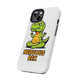 Nervous Rex — Tough Phone Case