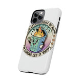 Dumpster Fire — Tough Phone Case