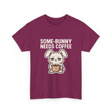 Some Bunny Needs Coffee — Tshirt