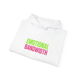 Emotional Bandwidth Exceeded — Hoodie