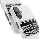 Would Not Recommend My Life 2026 — Snap Phone Case