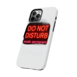 Do Not Disturb Mode Permanent — Tough Phone Case