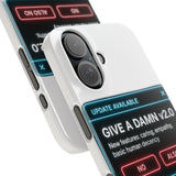 Give A Damn v2 Update Available — Snap Phone Case