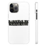 Emotionally Unavailable — Snap Phone Case