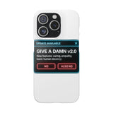 Give A Damn v2 Update Available — Snap Phone Case