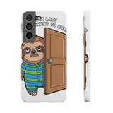 Sorry I Am Late I Didnt Want To Come — Snap Phone Case