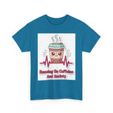 Running On Caffeine And Anxiety — Tshirt
