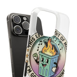 Dumpster Fire — Snap Phone Case