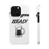 I Love Good Head — Snap Phone Case