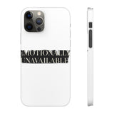Emotionally Unavailable — Snap Phone Case