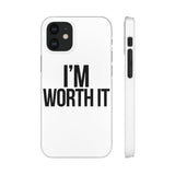 Im Worth It — Snap Phone Case