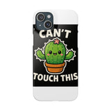 Cant Touch This — Snap Phone Case